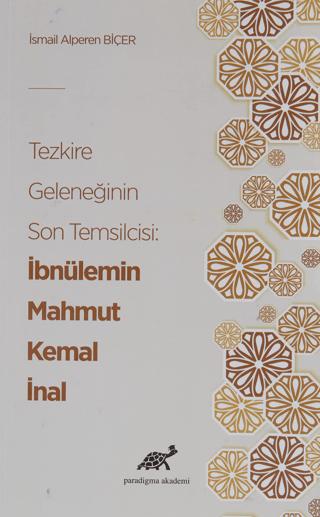 Tezkire Geleneğinin Son Temsilcisi: İbnülemin Mahmut Kemal İnal
