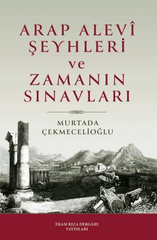 Arap Alevi Şeyhleri ve Zamanın Sınavları