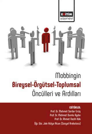 Mobbingin Bireysel-Örgütsel-Toplumsal Öncülleri Ve Ardılları | Eğitim Yayınevi - Bilimsel Eserler (Ciltsiz)  - Resim 1