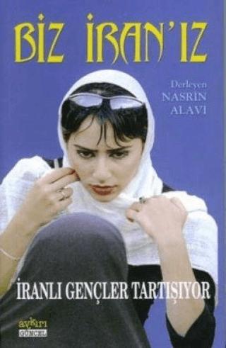 Biz İran’ız İranlı Gençler Tartışıyor | Aykırı Yayınları (Ciltsiz)  - Resim 1