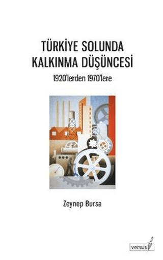 Türkiye Solunda Kalkınma Düşüncesi | Versus Kitap Yayınları (Ciltsiz)  - Resim 1