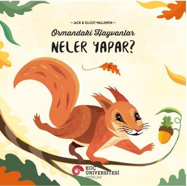 Ormandaki Hayvanlar Neler Yapar? | Koç Üniversitesi Yayınları (İnce Kapak)  - Resim 1