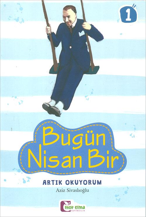 Bugün Nisan Bir - Aziz Sivaslıoğlu - Mor Elma Yayıncılık - Resim 1