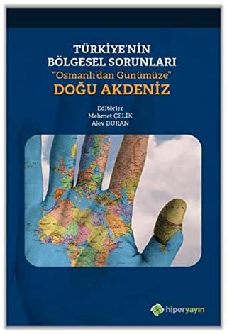 Türkiye’nin Bölgesel Sorunları “Osmanlı’dan Günümüze” Doğu Akdeniz | Hiperlink Yayınları (Ciltsiz)  - Resim 1