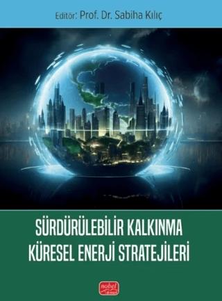 Sürdürülebilir Kalkınma Küresel Enerji Stratejileri | Nobel Bilimsel Eserler (Ciltsiz)  - Resim 1