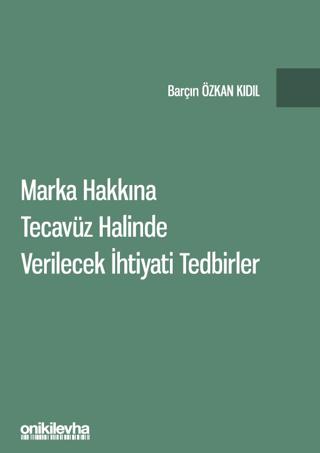 Marka Hakkına Tecavüz Halinde Verilecek İhtiyati Tedbirler | On İki Levha Yayınları (Ciltli)  - Resim 1