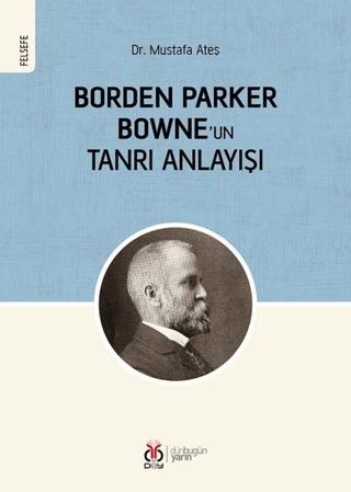 Borden Parker Bowne'un Tanrı Anlayışı | DBY Yayınları (Ciltsiz)  - Resim 1