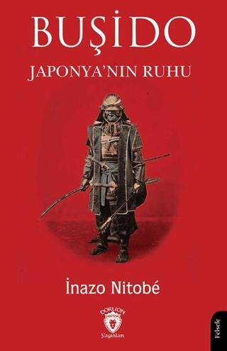 Buşido Savaşçının Yolu Japonya’nın Ruhu