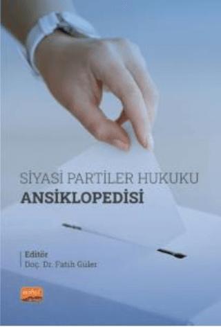Siyasi Partiler Hukuku Ansiklopedisi | Nobel Bilimsel Eserler (Ciltsiz)  - Resim 1