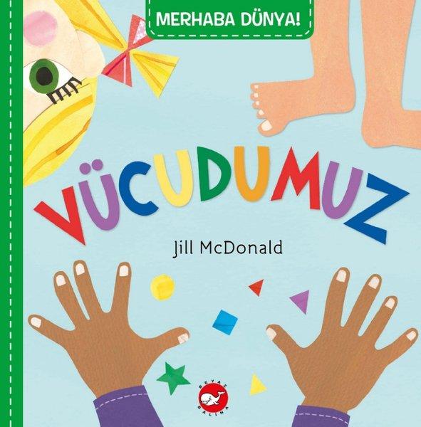 Merhaba Dünya! Vücudumuz | Beyaz Balina Yayınları (İnce Kapak)  - Resim 1