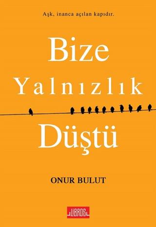 Bize Yalnızlık Düştü | Libros Yayınları (Ciltsiz)  - Resim 1