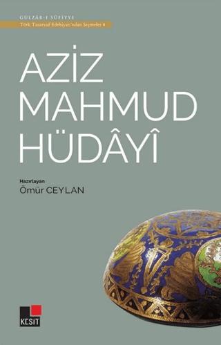 Aziz Mahmud Hüdayi - Türk Tasavvuf Edebiyatı'ndan Seçmeler 4 | Kesit Yayınları (Ciltsiz)  - Resim 1