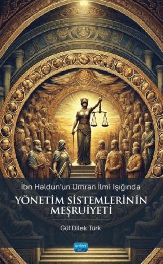 İbn Haldun'un Umran İlmi Işığında Yönetim Sistemlerinin Meşruiyeti | Nobel Akademik Yayıncılık (Ciltsiz)  - Resim 1