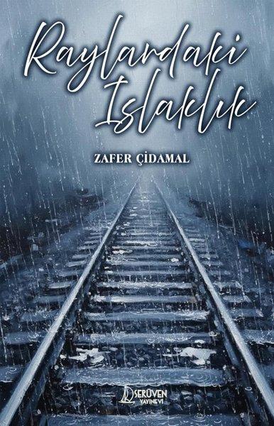 Raylardaki Islaklık | Serüven Yayınevi (İnce Kapak)  - Resim 1