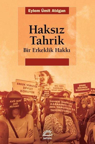 Haksız Tahrik - Bir Erkeklik Hakkı | İletişim Yayınları (İnce Kapak)  - Resim 1