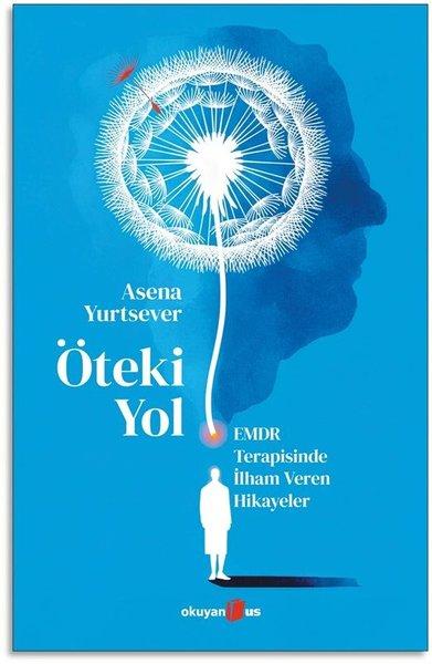 Öteki Yol: EMDR Terapisinde İlham Veren Hikayeler | Okuyan Us Yayınları (İnce Kapak)  - Resim 1