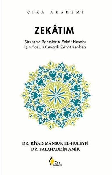 Zekatım - Şirket ve Şahısların Zekat Hesabı İçin Sorulu Cevaplı Zekat Rehberi | Çıra Yayınları (İnce Kapak)  - Resim 1