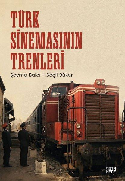 Türk Sinemasının Trenleri | Nota Bene Yayınları (İnce Kapak)  - Resim 1