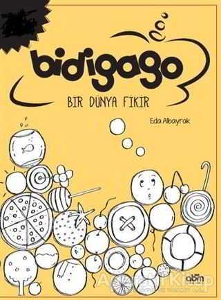 Bidigago Bir Dünya Fikir - Eda Albayrak - Abm Yayınevi - Eda Albayrak kitap kapağı