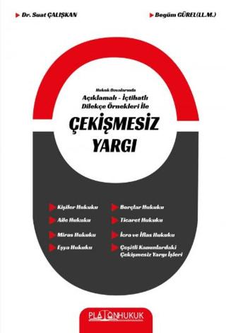 Hukuk Davalarında Açıklamalı İçtihatlı Dilekçe Örnekleri ile Çekişmesiz Yargı