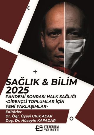 Sağlık & Bilim 2025: Pandemi Sonrası Halk Sağlığı-Dirençli Toplumlar İçin Yeni Yaklaşımlar