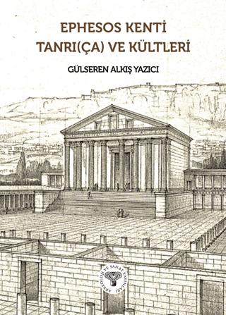 Ephesos Kenti Tanrı(ça) ve Kültleri | Arkeoloji ve Sanat Yayınları (Ciltsiz)  - Resim 1