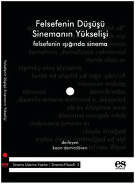 Felsefenin Düşüşü Sinemanın Yükselişi | Es Yayınları - Sinema Tekniği Dizisi (İnce Kapak)  - Resim 1