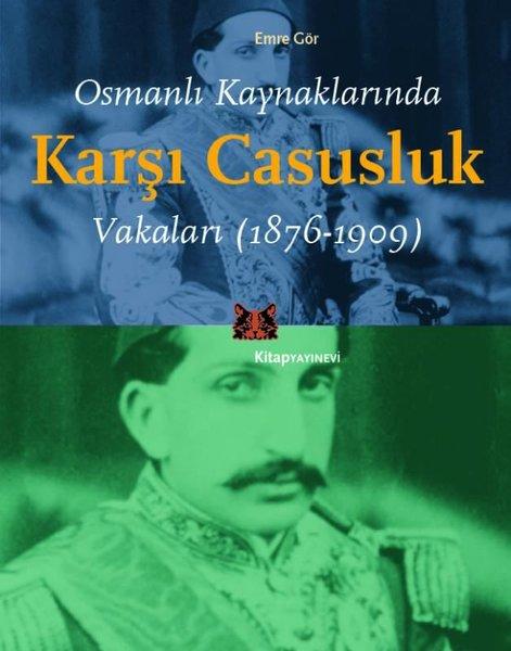 Osmanlı Kaynaklarında Karşı Casusluk Vakaları 1876 - 1909 | Kitap Yayınevi (İnce Kapak)  - Resim 1