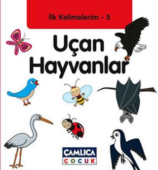 İlk Kelimelerim 5: Uçan Hayvanlar