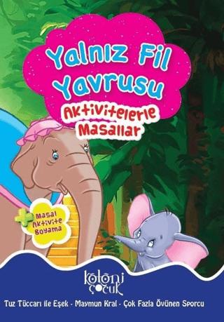 Yalnız Fil Yavrusu - Aktivitelerle Masallar | Koloni Çocuk (Ciltsiz)  - Resim 1
