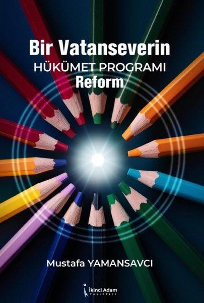 Bir Vatanseverin Hüküme Programı Reform | İkinci Adam Yayınları (İnce Kapak)  - Resim 1