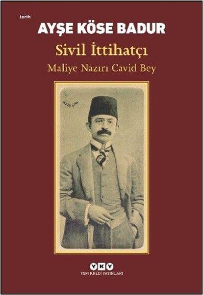 Sivil İttihatçı-Maliye Nazırı Cavid Bey | Yapı Kredi Yayınları (İnce Kapak)  - Resim 1