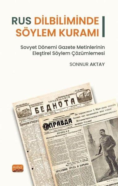 Rus Dilbiliminde Söylem Kuramı - Sovyet Dönemi Gazete Metinlerinin Eleştirel Söylem Çözümlemesi | Nobel Bilimsel Eserler (İnce Kapak)  - Resim 1