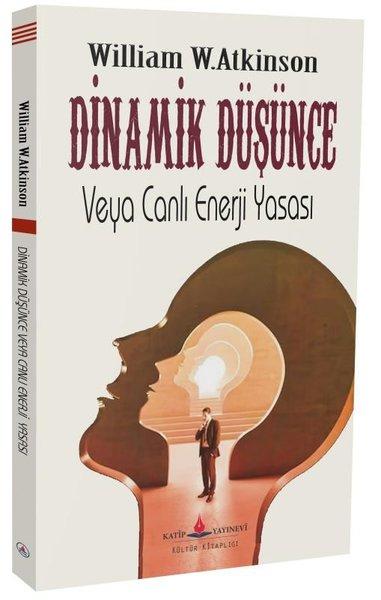 Dinamik Düşünce veya Canlı Enerji Yasası | Katip Yayınevi (İnce Kapak)  - Resim 1