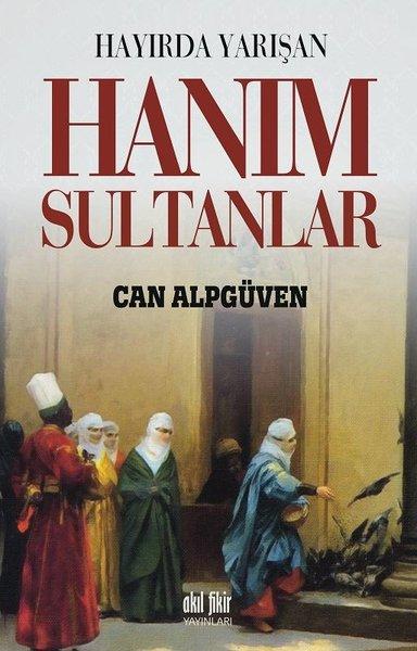Hayırda Yarışan Hanım Sultanlar | Akıl Fikir Yayınları (İnce Kapak)  - Resim 1