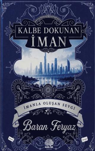 Kalbe Dokunan İman | Akıl İzi Yayınları (Ciltsiz)  - Resim 1