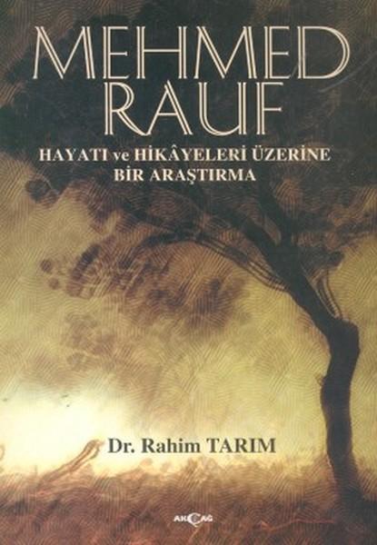 Mehmed Rauf Hayatı ve Hikayeleri Üzerine Bir Araştırma | Akçağ Yayınları (İnce Kapak)  - Resim 1