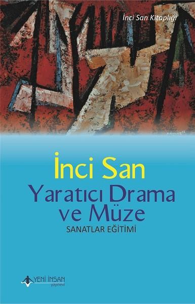 Yaratıcı Drama ve Müze-Sanatlar Eğitimi | Yeni İnsan Yayınevi (İnce Kapak)  - Resim 1