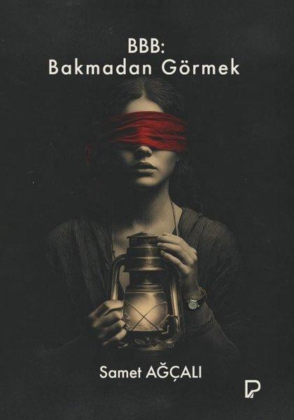 BBB: Bakmadan Görmek | Paşa Yayınları (İnce Kapak)  - Resim 1