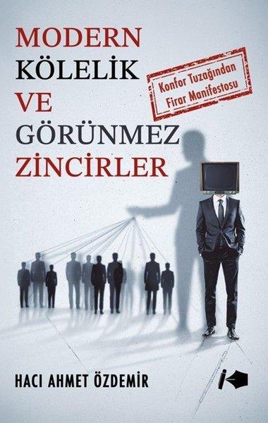 Modern Kölelik ve Görünmez Zincirler - Konfor Tuzağından Firar Manifestosu | Kalemşor Yayınları (İnce Kapak)  - Resim 1