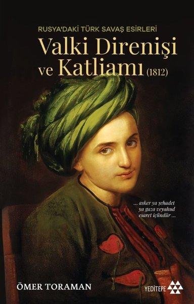 Rusya'daki Türk Savaş Esirleri - Valki Direnişi ve Katliamı 1812 | Yeditepe Yayınevi (İnce Kapak)  - Resim 1