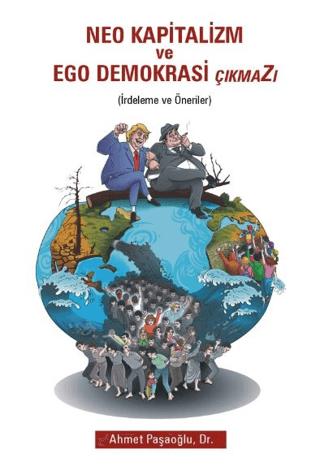Neo Kapitalizm ve Ego Demokrasi Çıkmazı | Yazarın Kendi Yayını - Ahmet Paşaoğlu (Ciltsiz)  - Resim 1