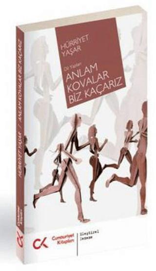 Anlam Kovalar Biz Kaçarız | Cumhuriyet Kitapları (Ciltsiz)  - Resim 1