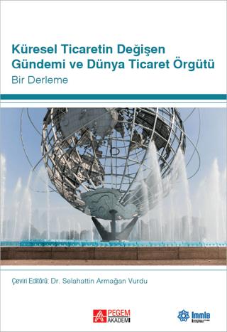 Küresel Ticaretin Değişen Gündemi ve Dünya Ticaret Örgütü | Pegem Akademi Yayıncılık (Ciltsiz)  - Resim 1
