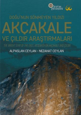 Doğu’nun Sönmeyen Yıldızı Akçakale ve Çıldır Araştırmaları | Atatürk Üniversitesi Yayınları (Ciltli)  - Resim 1