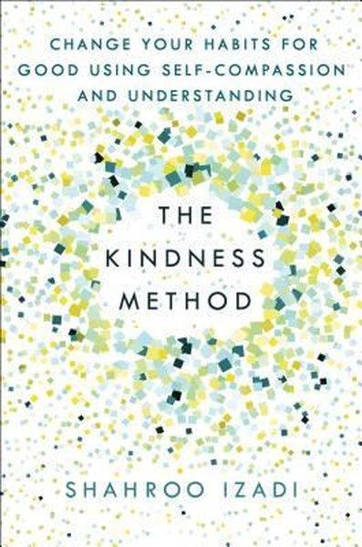 The Kindness Method : Change Your Habits for Good Using Self-Compassion and Understanding | St. Martin's Griffin (İnce Kapak)  - Resim 1