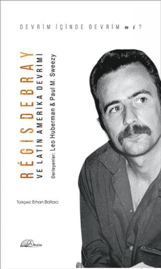 Regis Debray ve Latin Amerika Devrimi | Amara Yayıncılık (Ciltsiz)  - Resim 1