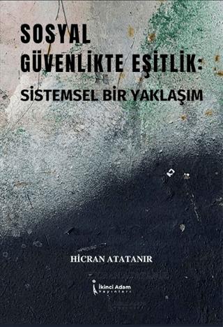Sosyal Güvenlikte Eşitlik: Sistemsel Bir Yaklaşım | İkinci Adam Yayınları (Ciltsiz)  - Resim 1