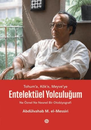Tohum’a, Kök’e, Meyve’ye - Entelektüel Yolculuğum | Mahya Yayınları (Ciltsiz)  - Resim 1