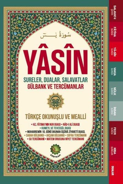 Yasin - Sureler Dualar Salavatlar Gülbank ve Tercümanlar - Türkçe Okunuşlu ve Mealli | Dörtkapı (İnce Kapak)  - Resim 1